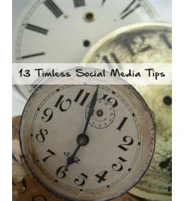 13 Timeless Social Media Tips